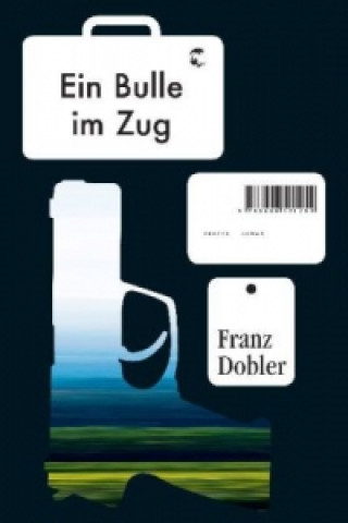 Książka Ein Bulle im Zug Franz Dobler