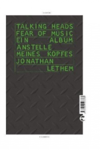 Könyv Talking Heads - Fear Of Music Jonathan Lethem