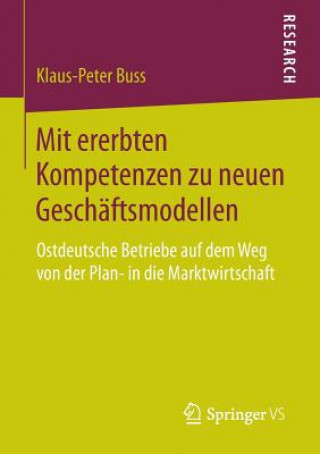 Knjiga Mit ererbten Kompetenzen zu neuen Geschaftsmodellen Klaus-Peter Buss