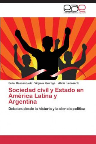 Buch Sociedad civil y Estado en America Latina y Argentina Celia Basconzuelo