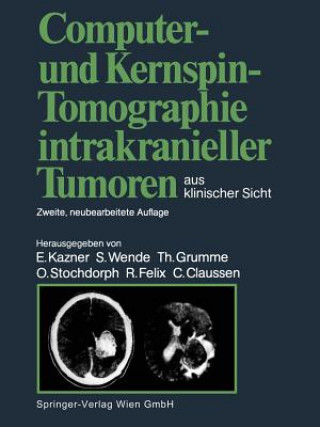 Carte Computer- Und Kernspin-Tomographie Intrakranieller Tumoren Aus Klinischer Sicht Ekkehard Kazner