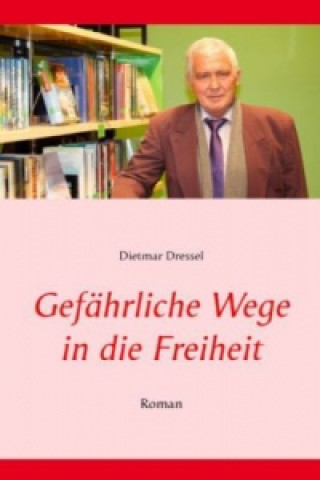 Carte Gefährliche Wege in die Freiheit Dietmar Dressel