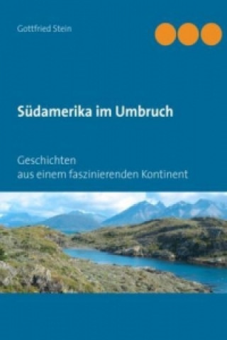 Könyv Südamerika im Umbruch Gottfried Stein