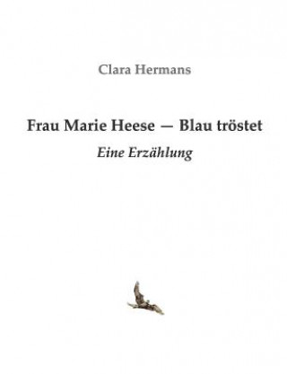 Könyv Frau Marie Heese - Blau troestet Hermans Clara