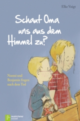 Книга Schaut Oma uns aus dem Himmel zu? Elke Voigt