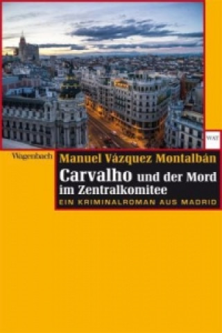 Könyv Carvalho und der Mord im Zentralkomitee Manuel Vázquez Montalbán