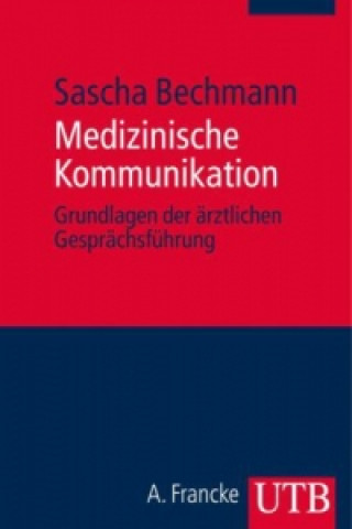 Könyv Medizinische Kommunikation Sascha Bechmann