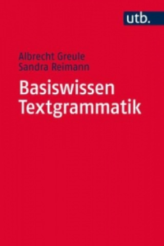 Könyv Basiswissen Textgrammatik Albrecht Greule