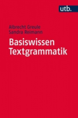 Książka Basiswissen Textgrammatik Albrecht Greule