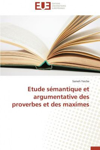 Carte Etude S mantique Et Argumentative Des Proverbes Et Des Maximes Sameh Yaiche