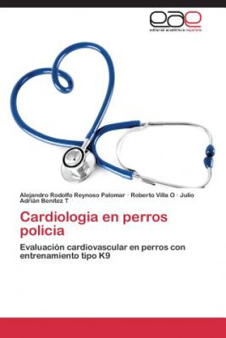 Książka Cardiologia En Perros Policia Alejandro Rodolfo Reynoso Palomar