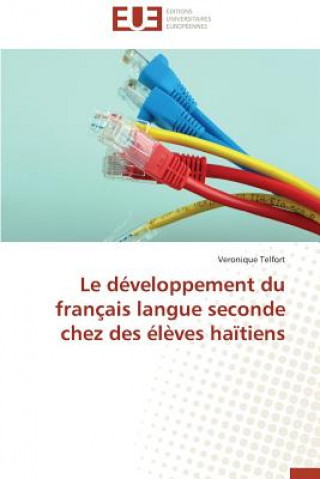 Kniha Le D veloppement Du Fran ais Langue Seconde Chez Des  l ves Ha tiens Veronique Telfort