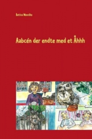 Книга Aabcén der endte med et Åhhh Betina Wennike