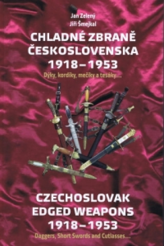 Book Chladné zbraně Československa 1918-1953 Jiří Šmejkal