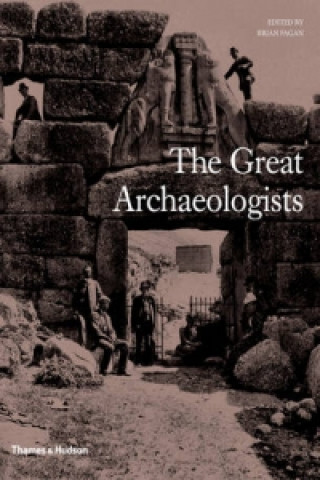 Książka Great Archaeologists Brian Fagan
