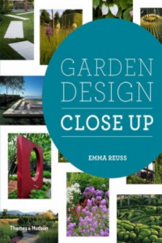 Könyv Garden Design Close Up Emma Reuss