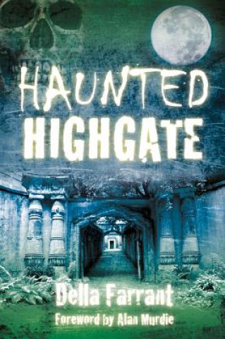 Livre Haunted Highgate Della Farrant