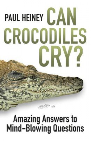 Knjiga Can Crocodiles Cry? Paul Heiney