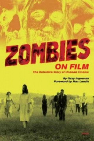 Kniha Zombies on Film Ozzy Inguanzo & Max Landis