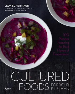 Könyv Cultured Foods for Your Kitchen Leda Scheintaub & Sandor Ellix Katz