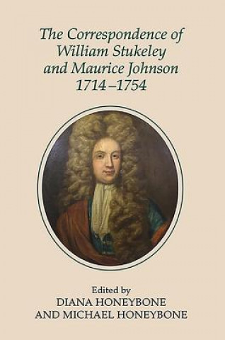 Kniha Correspondence of William Stukeley and Maurice Johnson, 1714-1754 Diana Honeybone