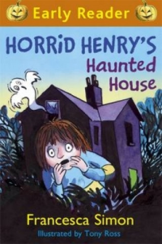 Kniha Horrid Henry Early Reader: Horrid Henry's Haunted House Francesca Simon
