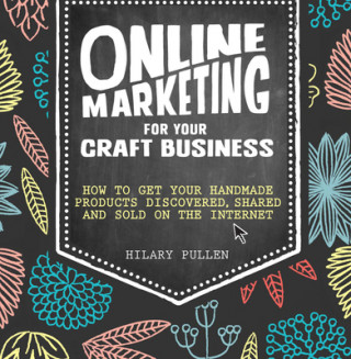 Buch Online Marketing for Your Craft Business Hilary Pullen