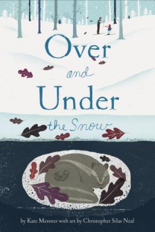 Książka Over and Under the Snow Kate Messner