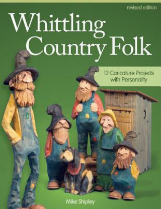 Książka Whittling Country Folk, Revised Edition Mike Shipley
