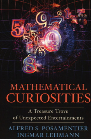 Könyv Mathematical Curiosities Alfred S Posamentier & Ingmar Lehmann