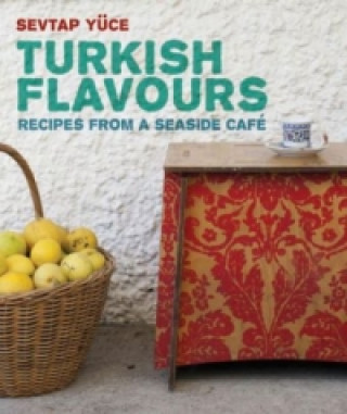Kniha Turkish Flavours Sevtap Yüce