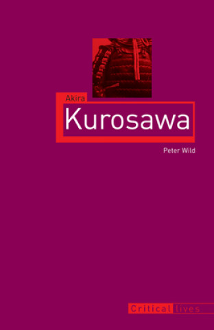 Kniha Akira Kurosawa Peter Wild