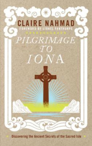 Carte Pilgrimage to Iona Claire Nahmad