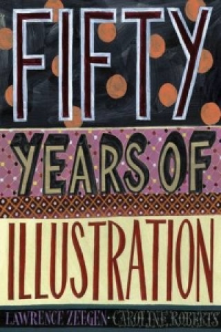 Kniha 50 Years of Illustration Caroline Roberts