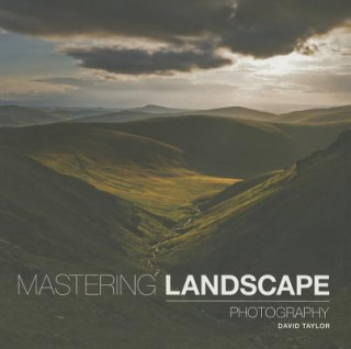 Könyv Mastering Landscape Photography David Taylor