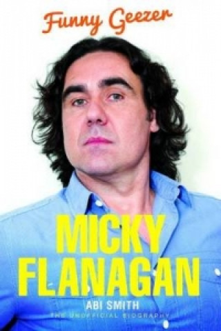 Книга Micky Flanagan Abi Smith