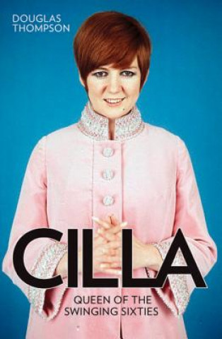 Knjiga Cilla, Queen of the Swinging Sixties Douglas Thompson