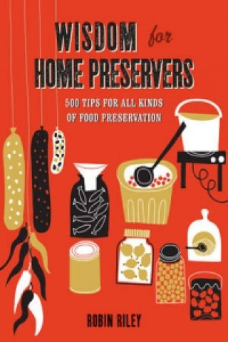 Kniha Wisdom for Home Preservers Robin Ripley