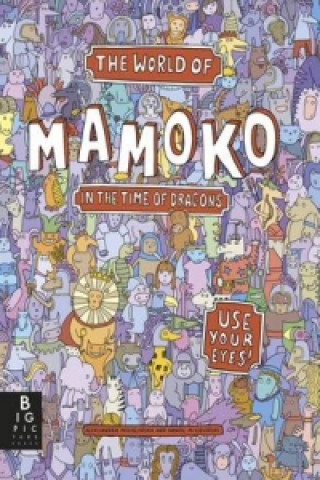 Kniha The World of Mamoko: In the Time of Dragons Aleksandra Mizielinski