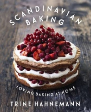 Könyv Scandinavian Baking Trine Hahnemann