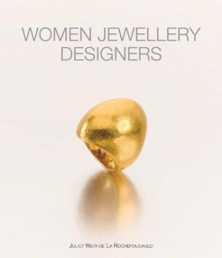 Buch Women Jewellery Designers Juliet Weir-de La Rochefoucauld