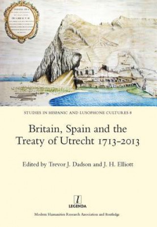 Książka Britain, Spain and the Treaty of Utrecht 1713-2013 Trevor J. Dadson