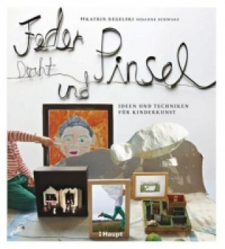 Kniha Feder, Draht und Pinsel Katrin Regelski