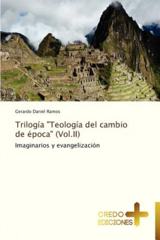 Book Trilogia Teologia del Cambio de Epoca (Vol.II) Gerardo Daniel Ramos