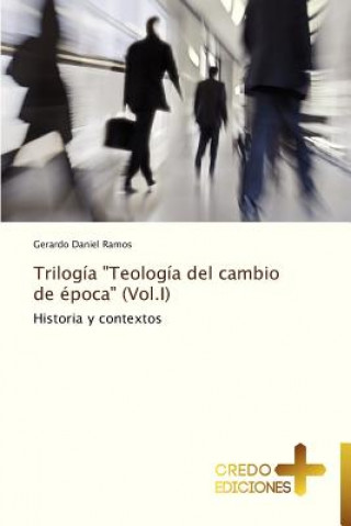 Book Trilogia Teologia del Cambio de Epoca (Vol.I) Gerardo Daniel Ramos