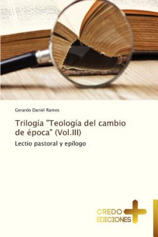 Book Trilogia Teologia del Cambio de Epoca (Vol.III) Gerardo Daniel Ramos