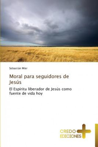 Livre Moral Para Seguidores de Jesus Sebastián Mier