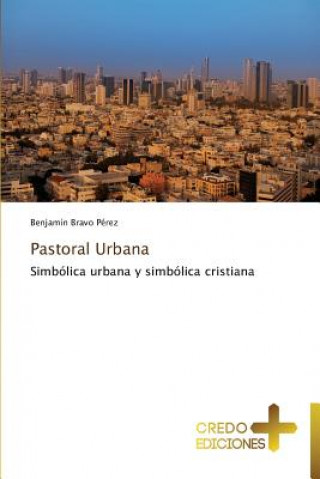 Kniha Pastoral Urbana Benjamín Bravo Pérez