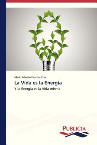 Buch Vida es la Energia Mario Alberto Escobar Cruz