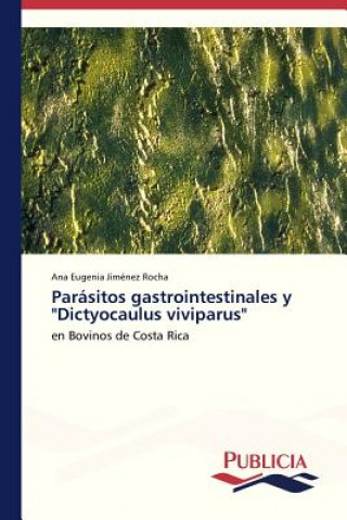 Könyv Parasitos gastrointestinales y Dictyocaulus viviparus Ana Eugenia Jiménez Rocha